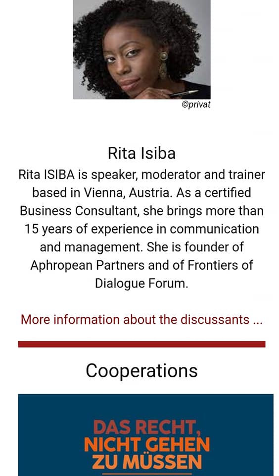 Rita ISIBA is speaker, moderator and trainer based in Vienna, Austria. As a certified Business Consultant, she brings more than 15 years of experience in communication and management. She is founder of Aphropean Partners and of Frontiers of Dialogue Forum.